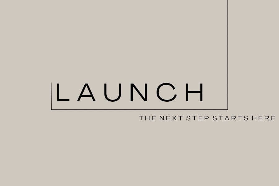 LAUNCH: The next step starts here